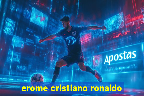 erome cristiano ronaldo